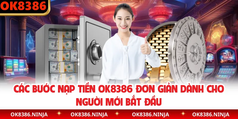 Các bước nạp tiền OK8386 đơn giản dành cho người mới bắt đầu